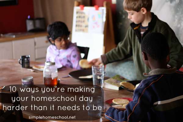10 ways you’re making your homeschool day harder than it needs to be