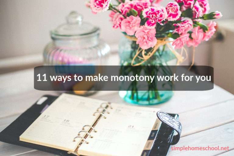 11 ways to make monotony work for you
