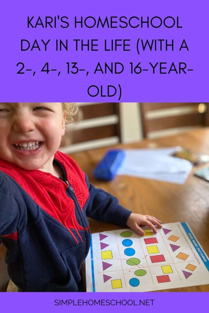 Kari's Homeschool Day in the Life (with a 2-, 4-, 13-, and 16-year-old)