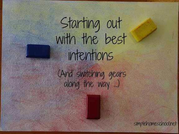 Starting out with the best of intentions (& switching gears along the way)