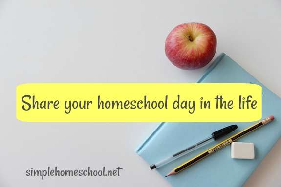 Share your homeschool day in the life!