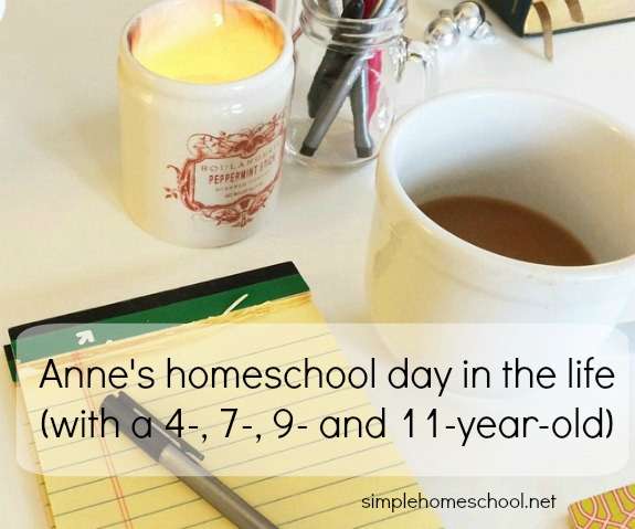 Anne’s homeschool day in the life (with a 4-, 7-, 9- and 11-year-old)