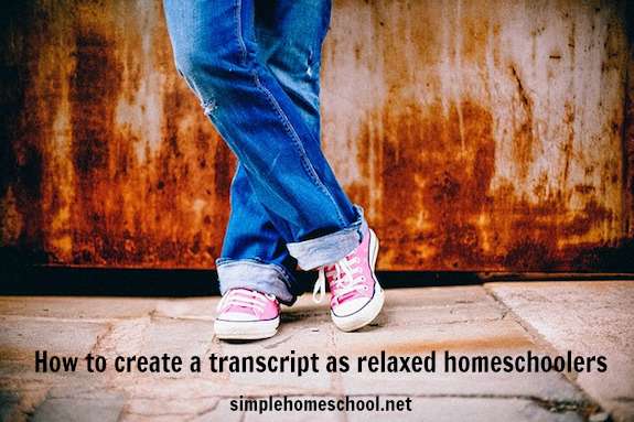 How to create a transcript as relaxed homeschoolers