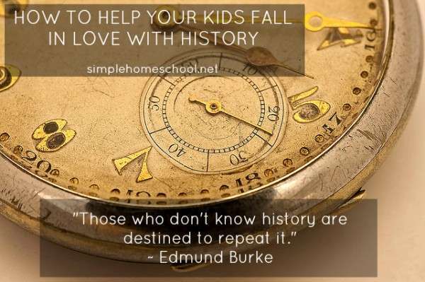 How to help your kids fall in love with history