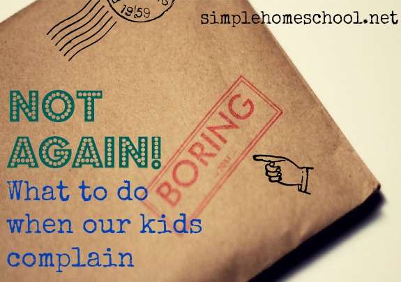 Not again! What to do when our kids complain