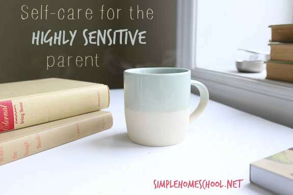 Self-care for the highly sensitive parent