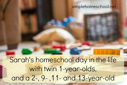 Sarah’s homeschool day in the life (with twin 1-year-olds & a 2-, 9-, 11- and 13-year-old