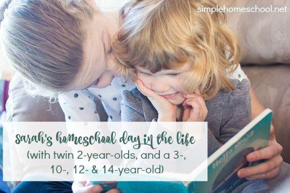 Sarah’s homeschool day in the life (w/ twin toddlers & a 3-, 10-, 12-, & 14-year old)