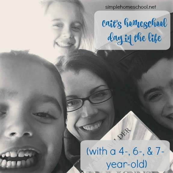 Cait's homeschool day in the life with a 4-, 6- & 7-year-old)