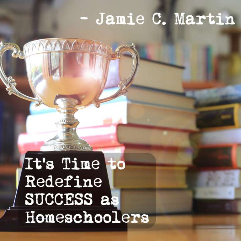 It’s time to redefine success as homeschoolers