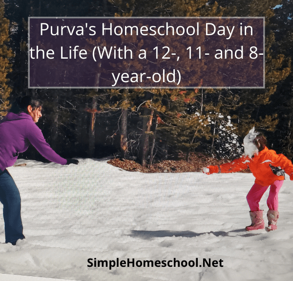 Purva’s Homeschool Day in the Life (With a 12-, 11- and 8-year-old)