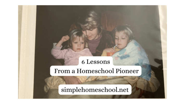 6 Lessons from a Homeschool Pioneer