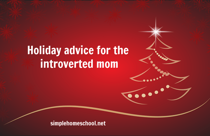 Holiday Advice for the Introverted Mom